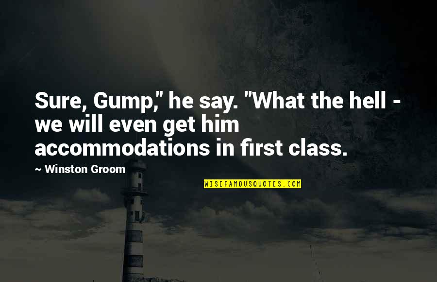 Gridiron Gang Best Quotes By Winston Groom: Sure, Gump," he say. "What the hell -