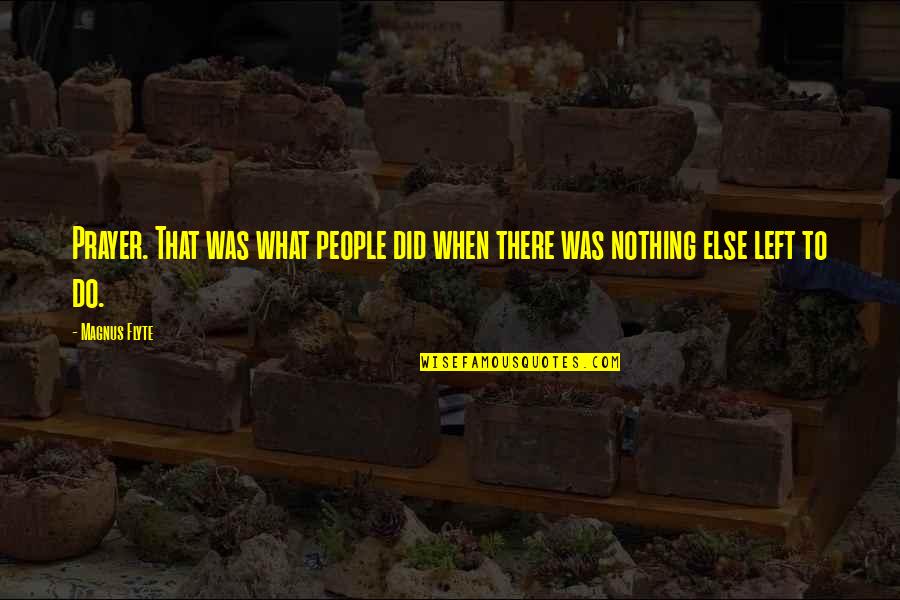 Gridiron Gang Funny Quotes By Magnus Flyte: Prayer. That was what people did when there