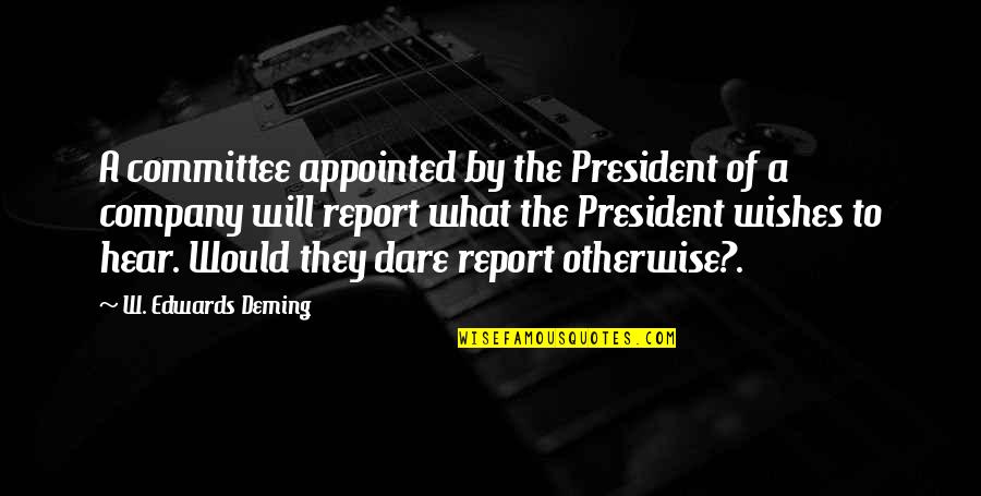 Grieder Landscaping Quotes By W. Edwards Deming: A committee appointed by the President of a