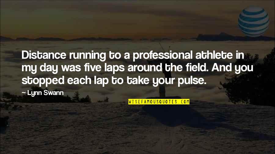 Grief Amd Loss Quotes By Lynn Swann: Distance running to a professional athlete in my