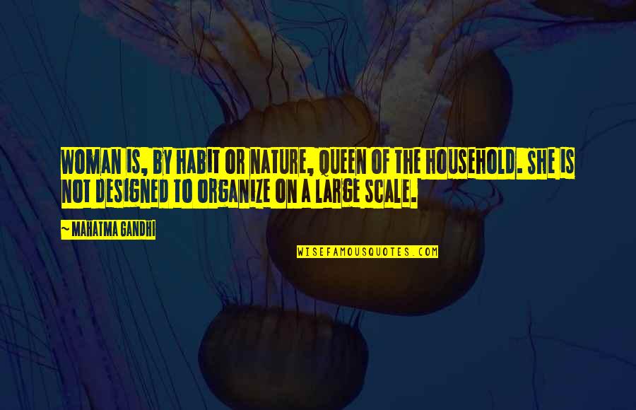 Grief And Loss Inspirational Quotes By Mahatma Gandhi: Woman is, by habit or nature, queen of Grief And Loss Inspirational Quotes By Mahatma Gandhi: Woman is, by habit or nature, queen of