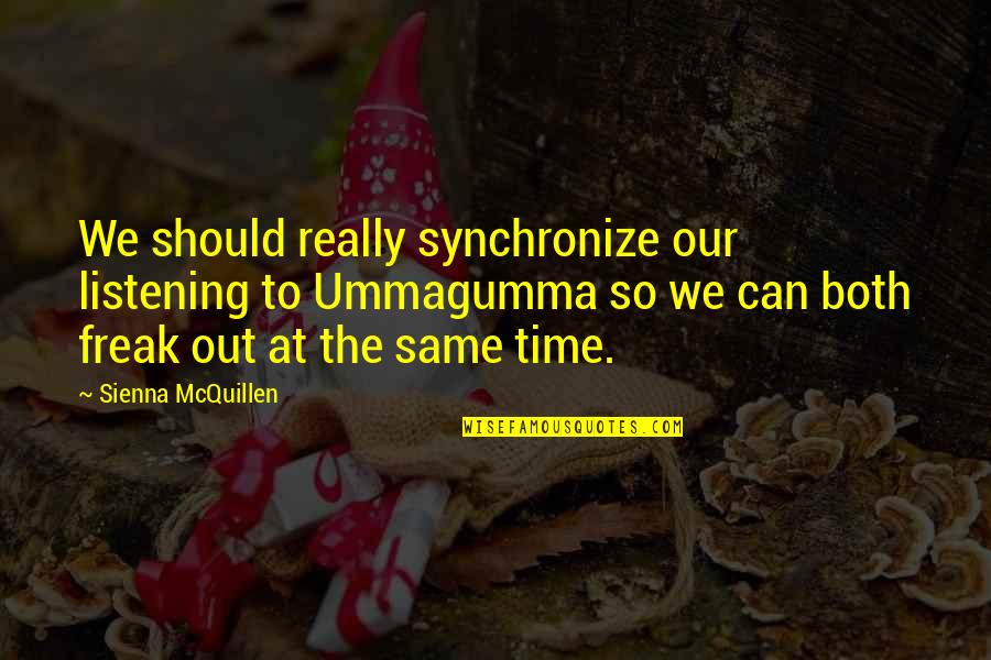 Grief And Loss Inspirational Quotes By Sienna McQuillen: We should really synchronize our listening to Ummagumma Grief And Loss Inspirational Quotes By Sienna McQuillen: We should really synchronize our listening to Ummagumma