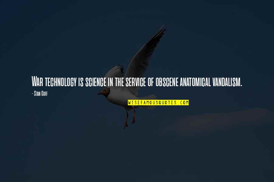Grief And Loss Inspirational Quotes By Stan Goff: War technology is science in the service of