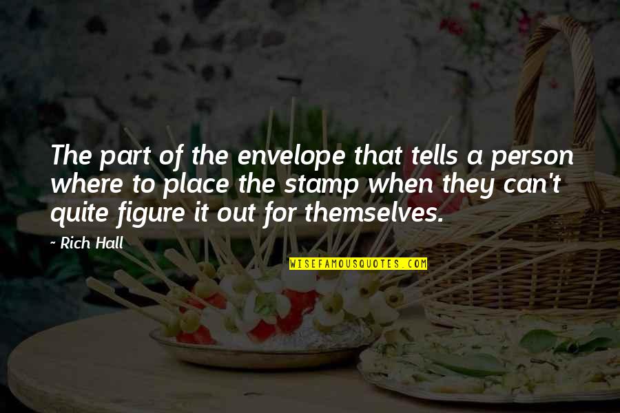 Grief During The Holidays Quotes By Rich Hall: The part of the envelope that tells a Grief During The Holidays Quotes By Rich Hall: The part of the envelope that tells a