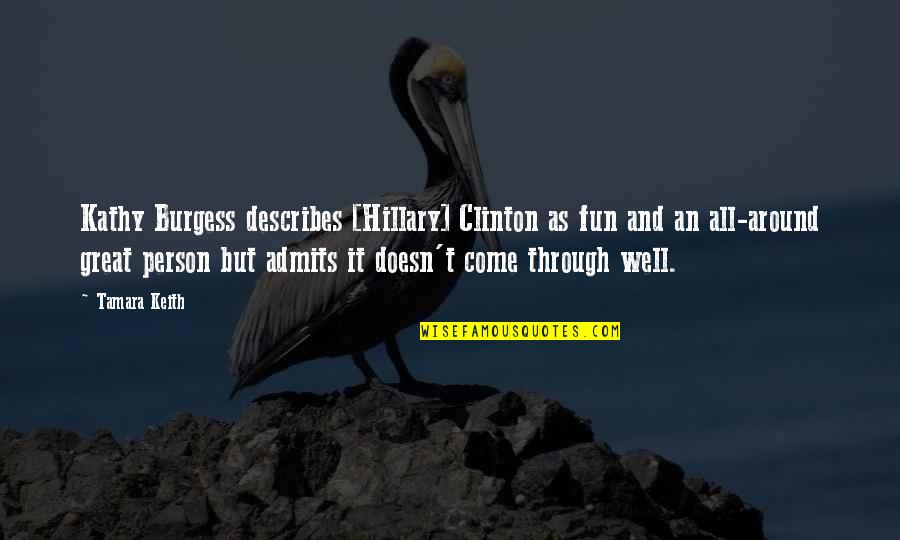 Grief Is Personal Quotes By Tamara Keith: Kathy Burgess describes [Hillary] Clinton as fun and
