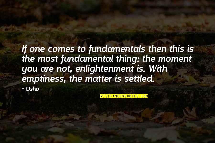 Grief Struck By Lightning Quotes By Osho: If one comes to fundamentals then this is
