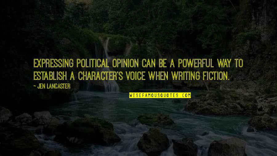 Griefers Legends Quotes By Jen Lancaster: Expressing political opinion can be a powerful way