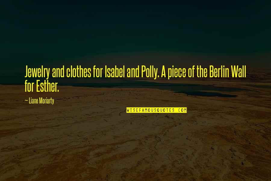 Griegs Ultrasound Quotes By Liane Moriarty: Jewelry and clothes for Isabel and Polly. A