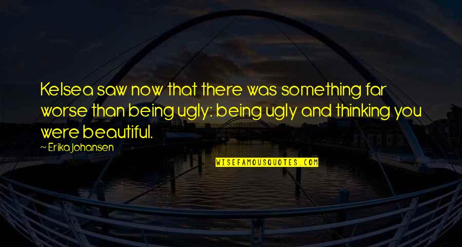Grierson And Leitch Quotes By Erika Johansen: Kelsea saw now that there was something far