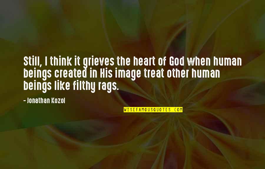 Grieves Quotes By Jonathan Kozol: Still, I think it grieves the heart of Grieves Quotes By Jonathan Kozol: Still, I think it grieves the heart of