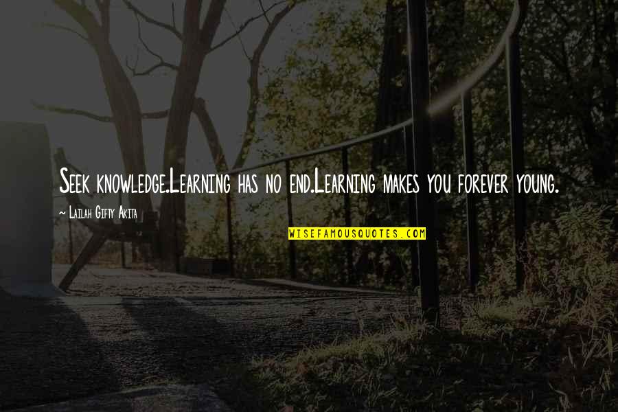 Grieving Father Quotes By Lailah Gifty Akita: Seek knowledge.Learning has no end.Learning makes you forever Grieving Father Quotes By Lailah Gifty Akita: Seek knowledge.Learning has no end.Learning makes you forever
