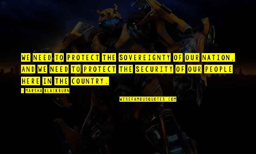 Grieving Your Mother Quotes By Marsha Blackburn: We need to protect the sovereignty of our