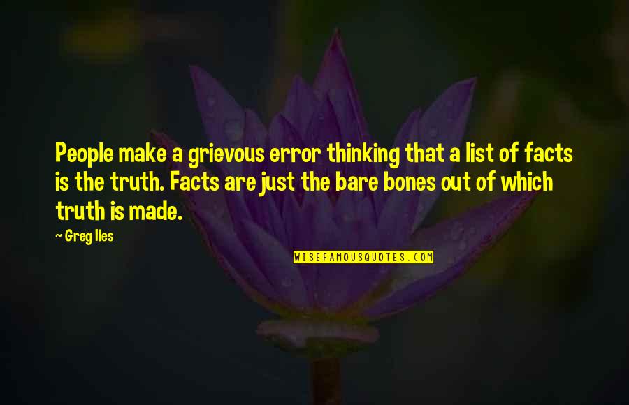 Grievous Quotes By Greg Iles: People make a grievous error thinking that a