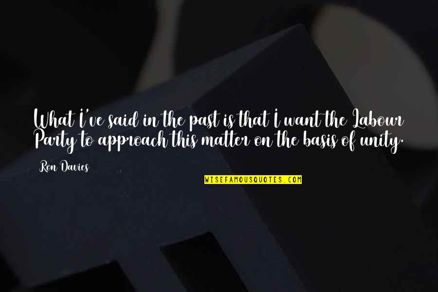 Griffin And Phoenix Quotes By Ron Davies: What I've said in the past is that