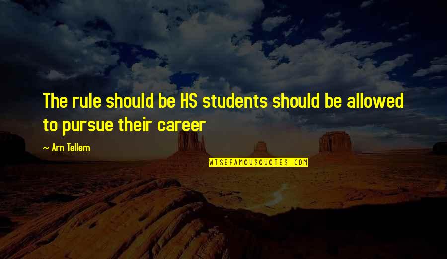 Griffin System Quotes By Arn Tellem: The rule should be HS students should be