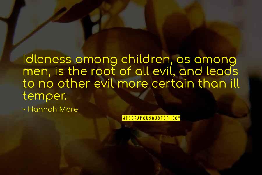 Griffs Western Quotes By Hannah More: Idleness among children, as among men, is the Griffs Western Quotes By Hannah More: Idleness among children, as among men, is the