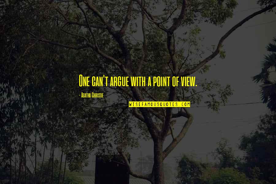 Griggio Gmp 300 Quotes By Agatha Christie: One can't argue with a point of view. Griggio Gmp 300 Quotes By Agatha Christie: One can't argue with a point of view.