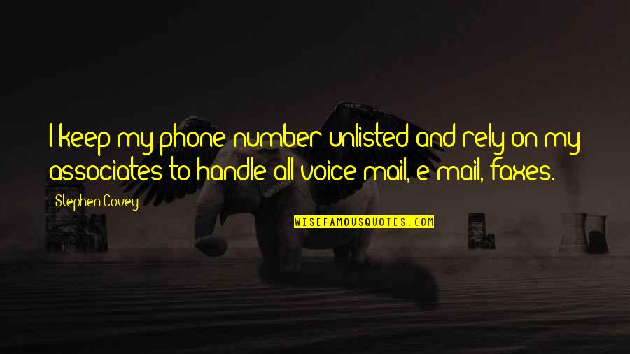 Grigore Vasiliu Quotes By Stephen Covey: I keep my phone number unlisted and rely Grigore Vasiliu Quotes By Stephen Covey: I keep my phone number unlisted and rely