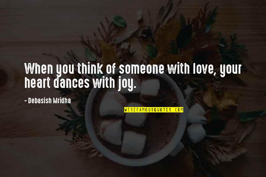 Grigorije Quotes By Debasish Mridha: When you think of someone with love, your Grigorije Quotes By Debasish Mridha: When you think of someone with love, your