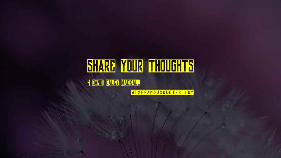 Grigoris Lambrakis Quotes By Dandi Daley Mackall: Share Your Thoughts Grigoris Lambrakis Quotes By Dandi Daley Mackall: Share Your Thoughts
