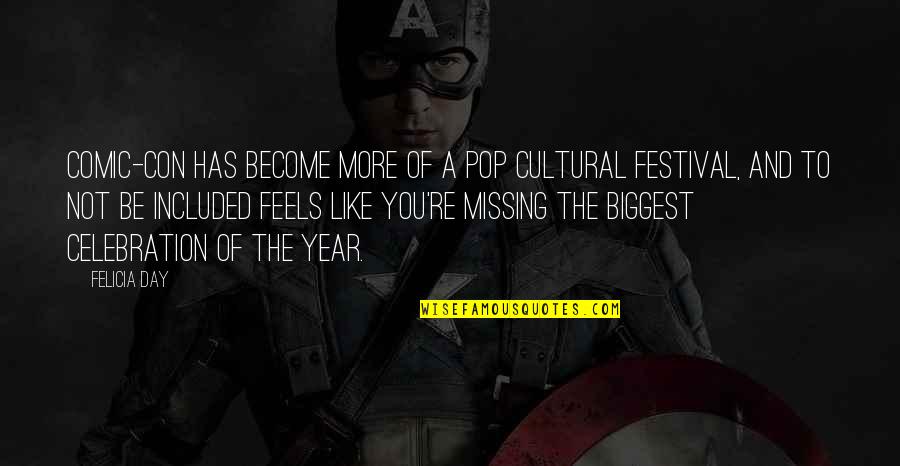 Grigorovich I Z Quotes By Felicia Day: Comic-Con has become more of a pop cultural Grigorovich I Z Quotes By Felicia Day: Comic-Con has become more of a pop cultural