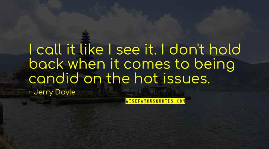 Grigorovich I Z Quotes By Jerry Doyle: I call it like I see it. I