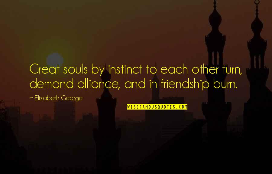 Grilling Out Quotes By Elizabeth George: Great souls by instinct to each other turn,