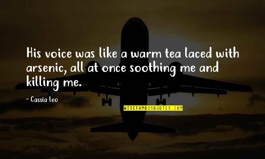 Grillon 2 Quotes By Cassia Leo: His voice was like a warm tea laced Grillon 2 Quotes By Cassia Leo: His voice was like a warm tea laced