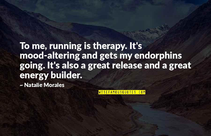 Grillon Lanyard Quotes By Natalie Morales: To me, running is therapy. It's mood-altering and