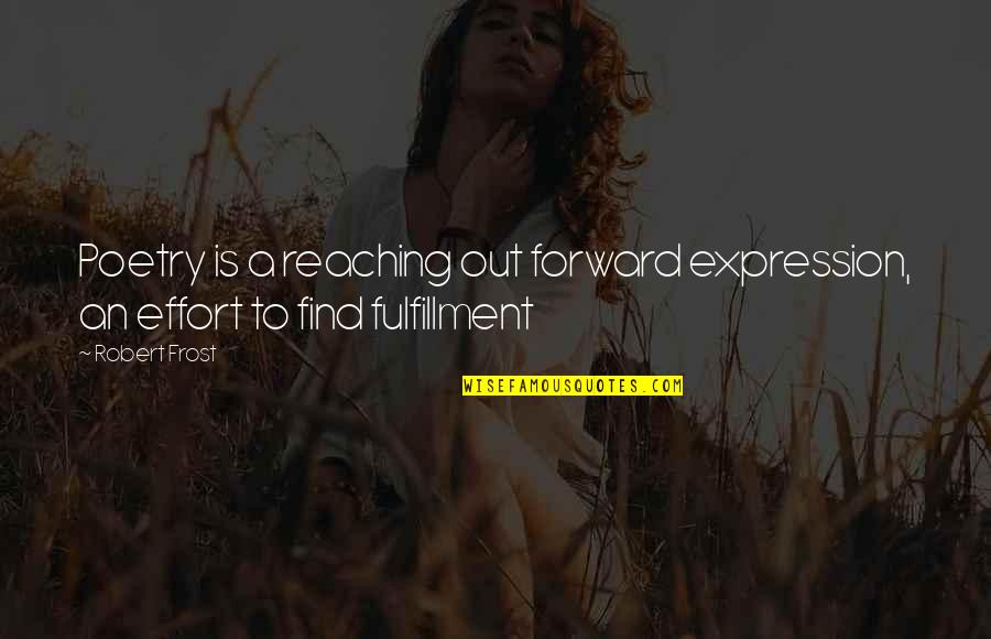 Grills For Sale Quotes By Robert Frost: Poetry is a reaching out forward expression, an