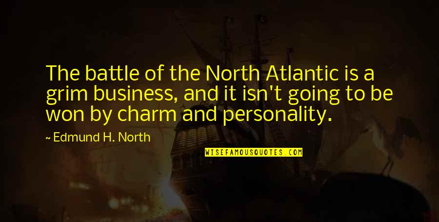 Grim Quotes By Edmund H. North: The battle of the North Atlantic is a Grim Quotes By Edmund H. North: The battle of the North Atlantic is a