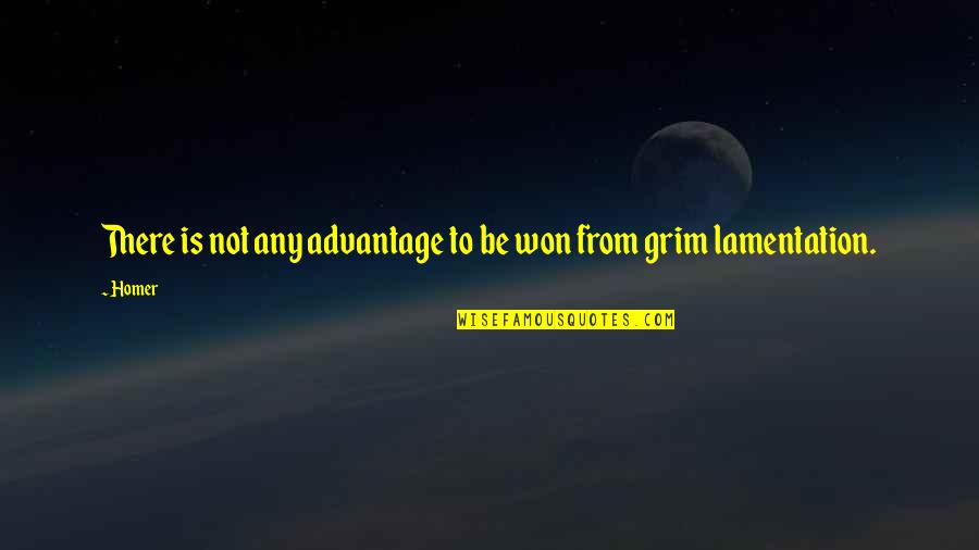 Grim Quotes By Homer: There is not any advantage to be won