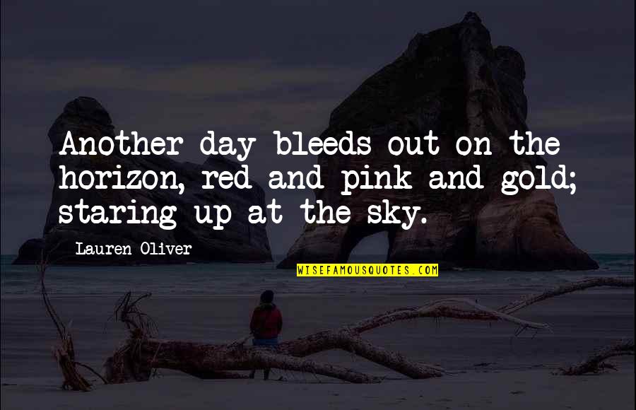 Grimacing Synonyms Quotes By Lauren Oliver: Another day bleeds out on the horizon, red