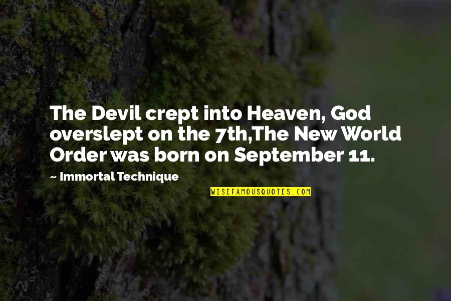 Grimaldi Shipping Quotes By Immortal Technique: The Devil crept into Heaven, God overslept on Grimaldi Shipping Quotes By Immortal Technique: The Devil crept into Heaven, God overslept on