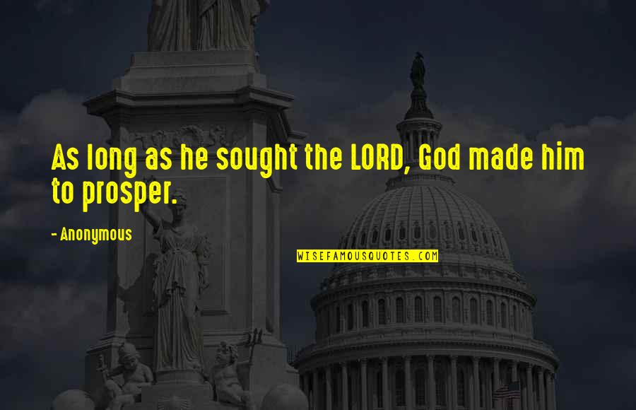 Grimaldis In Elkhart Indiana Quotes By Anonymous: As long as he sought the LORD, God