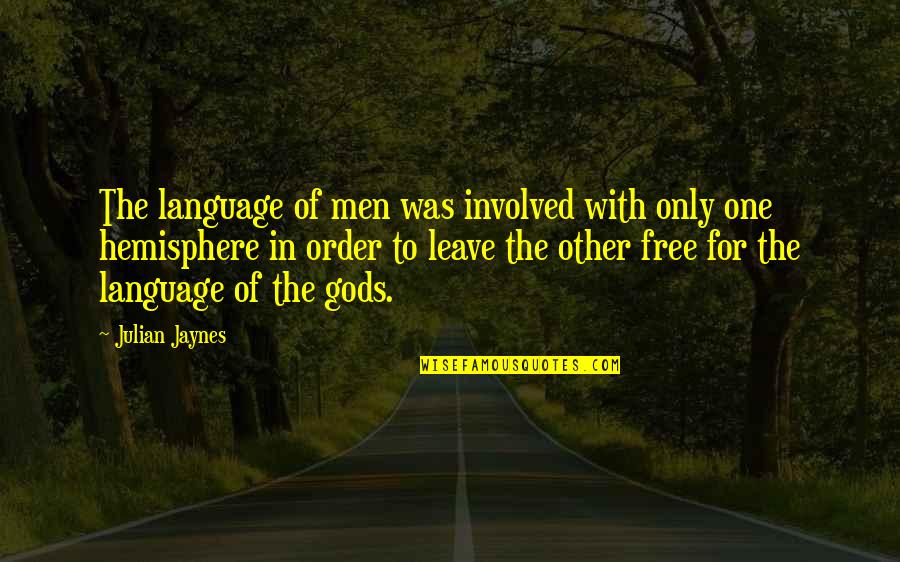 Grimani Collection Quotes By Julian Jaynes: The language of men was involved with only