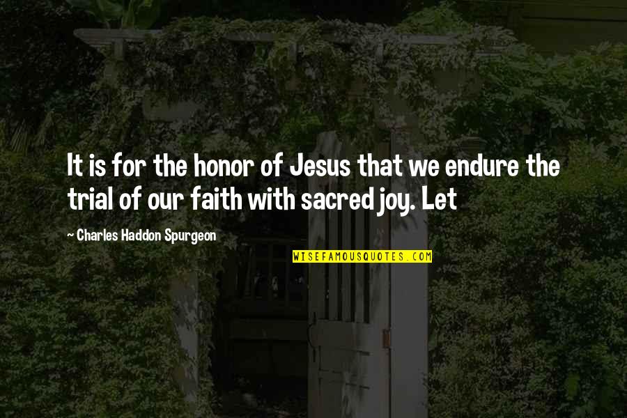 Grimbert Un Quotes By Charles Haddon Spurgeon: It is for the honor of Jesus that