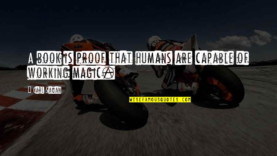 Grimes Funny Quotes By Carl Sagan: A book is proof that humans are capable