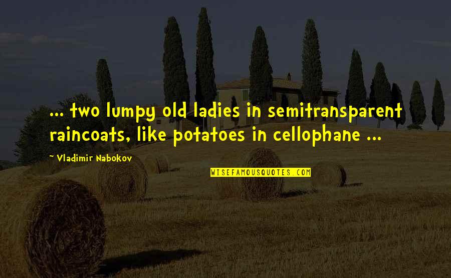 Grimes Funny Quotes By Vladimir Nabokov: ... two lumpy old ladies in semitransparent raincoats, Grimes Funny Quotes By Vladimir Nabokov: ... two lumpy old ladies in semitransparent raincoats,