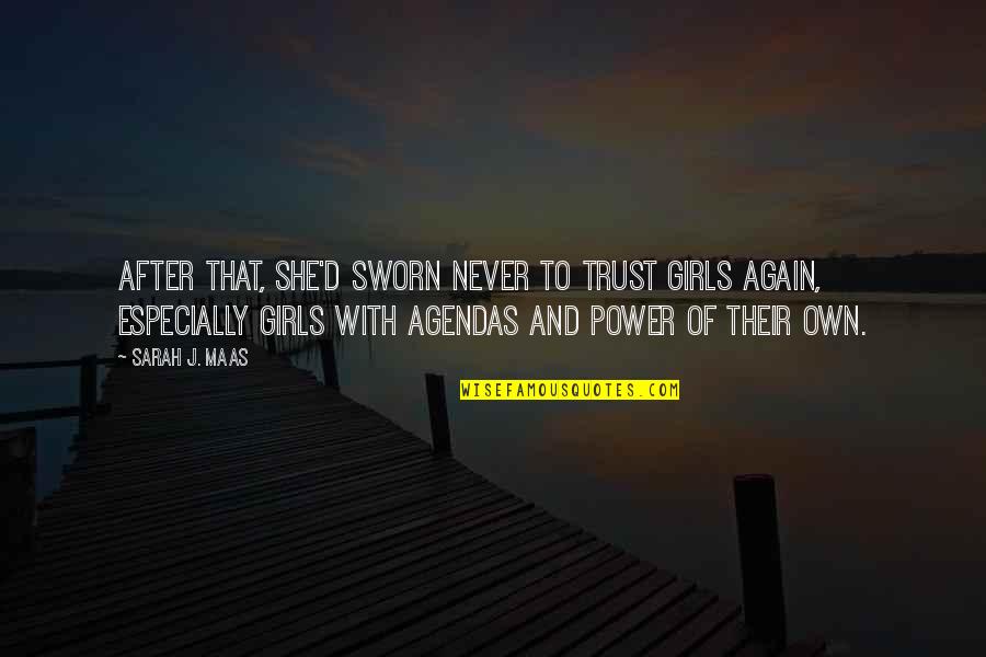 Grimly Fiendish Quotes By Sarah J. Maas: After that, she'd sworn never to trust girls Grimly Fiendish Quotes By Sarah J. Maas: After that, she'd sworn never to trust girls