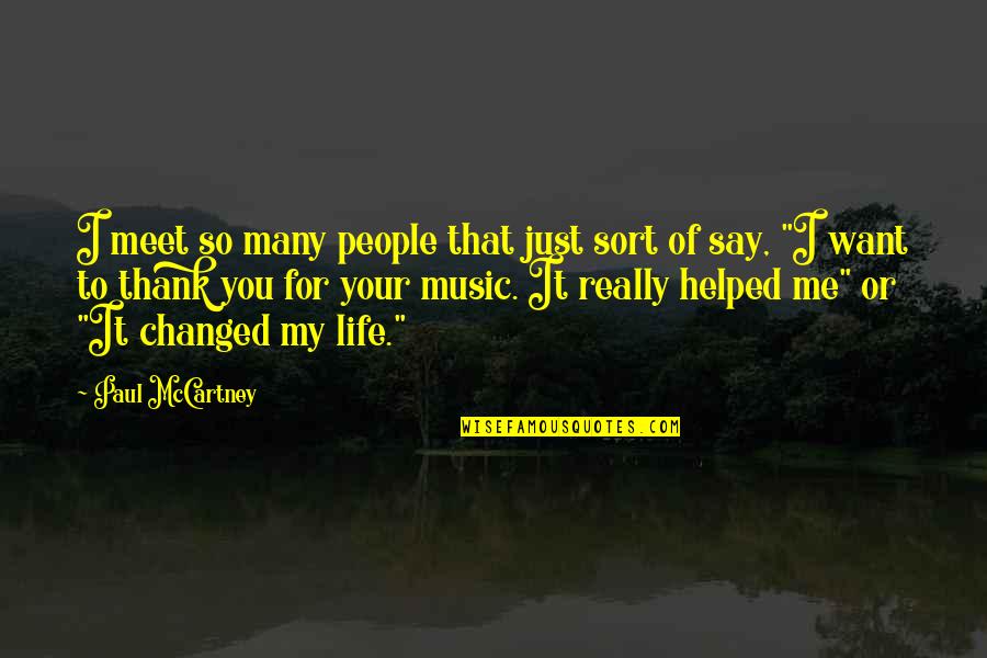 Grimmers Service Quotes By Paul McCartney: I meet so many people that just sort
