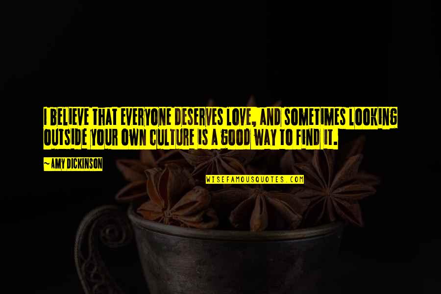 Grimmest Clipart Quotes By Amy Dickinson: I believe that everyone deserves love, and sometimes