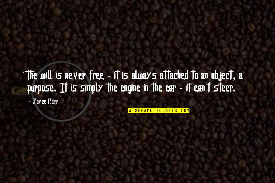 Grimmie Quotes By Joyce Cary: The will is never free - it is Grimmie Quotes By Joyce Cary: The will is never free - it is