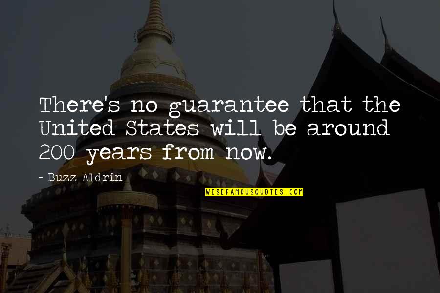 Grimmonster Quotes By Buzz Aldrin: There's no guarantee that the United States will