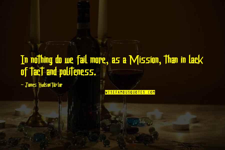 Grimmonster Quotes By James Hudson Taylor: In nothing do we fail more, as a Grimmonster Quotes By James Hudson Taylor: In nothing do we fail more, as a