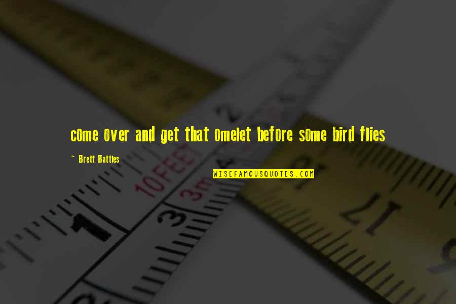 Grimness Synonym Quotes By Brett Battles: come over and get that omelet before some Grimness Synonym Quotes By Brett Battles: come over and get that omelet before some