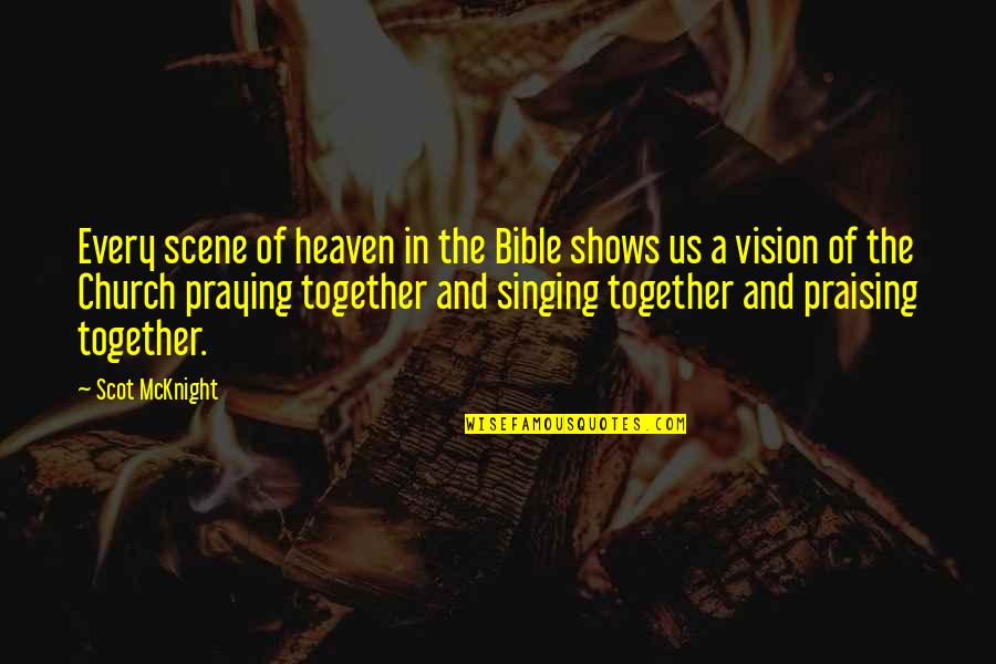 Grimoire Black Quotes By Scot McKnight: Every scene of heaven in the Bible shows Grimoire Black Quotes By Scot McKnight: Every scene of heaven in the Bible shows