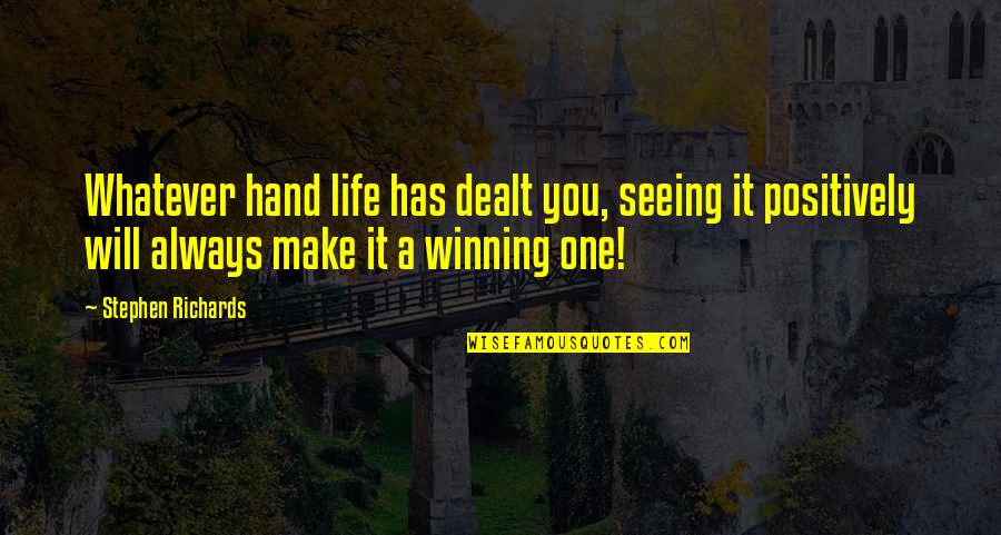 Grimoires Online Quotes By Stephen Richards: Whatever hand life has dealt you, seeing it
