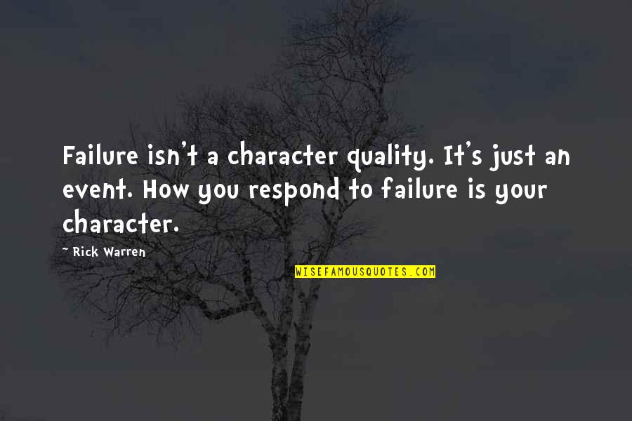Grimsleys Address Quotes By Rick Warren: Failure isn't a character quality. It's just an