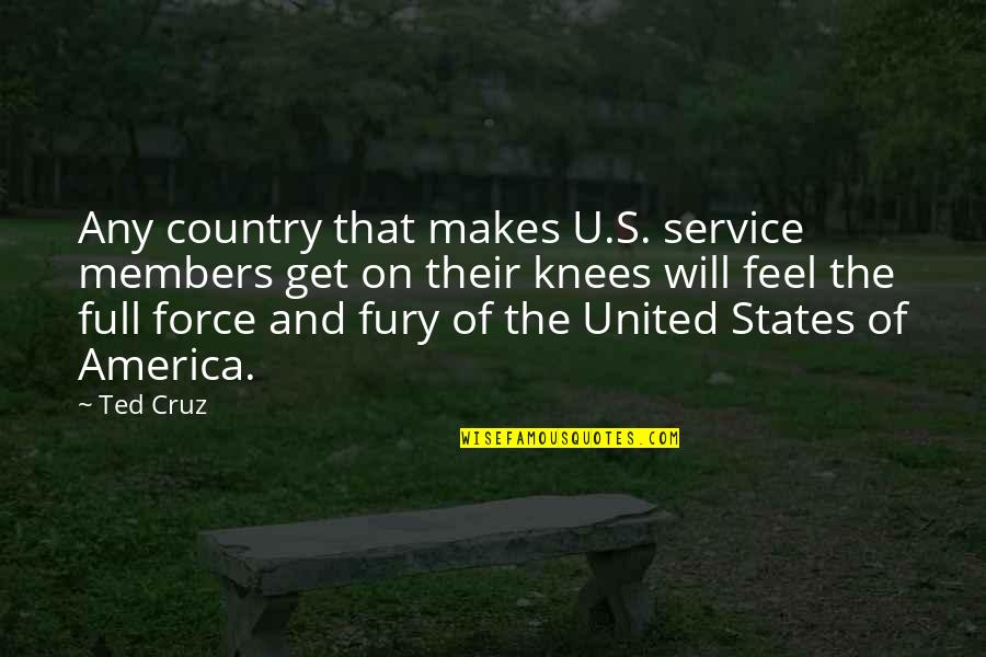 Grimstone Quotes By Ted Cruz: Any country that makes U.S. service members get